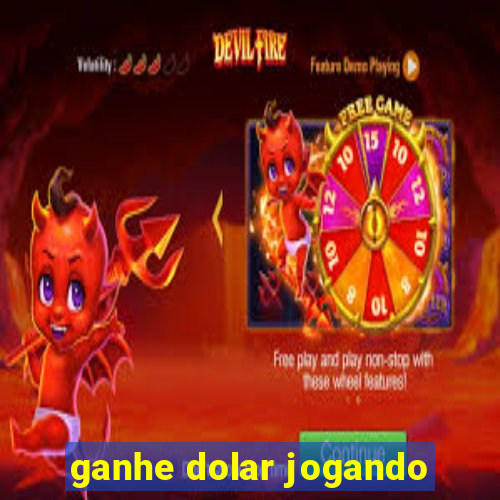 ganhe dolar jogando